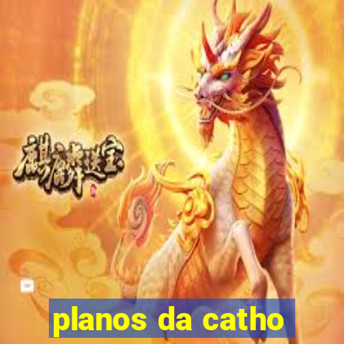 planos da catho